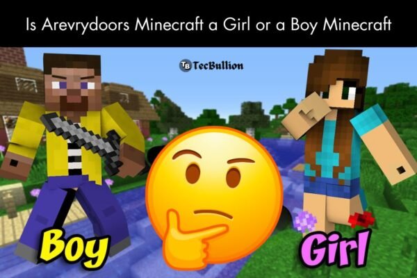 Is Arevrydoors Minecraft a Girl or a Boy Minecraft